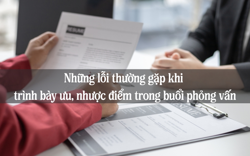 Những lỗi thường gặp khi nêu ưu điểm nhược điểm của bản thân